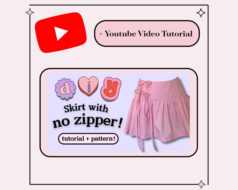 May include: A pink skirt with a tie at the waist. The skirt is labeled "diy Skirt with no zipper! tutorial + pattern!" and has a YouTube video tutorial icon.