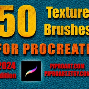 May include: Image featuring the text "50 Texture Brushes For Procreate 2024 Edition" in yellow and orange, set against a textured teal background. Includes the Procreate logo and website addresses.