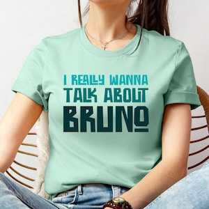 Encanto Bruno Shirt Encanto Shirt Bruno I Really Wanna Talk About Bruno Shirt We don&#39;t talk about bruno t-shirt I Want to Talk About Bruno