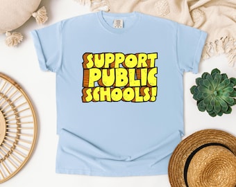 Support Public Schools Shirt Protect Public Education is Activism Shirt Support Teachers Comfort Colors Schoolhouse Rock Shirt Teacher Gift