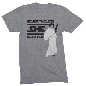 Star Wars Women Tshirt Princess Leia Nevertheless She Resisted Feminist Gift Disney World Outfit Galaxy Edge Shirt Pop Culture Tshirt Womens Empowerment Shirt