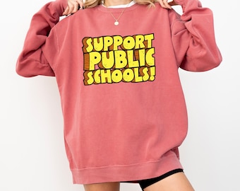 Support Public School Sweatshirt Teacher Shirt Comfort Colors Teacher Gift Protest Rally Sweatshirt for Teachers Support Schools Protect Now