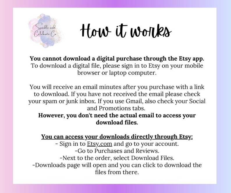 May include: A pink and white graphic with the text "How it works" and instructions for downloading digital purchases from Etsy. The text explains how to access downloads via Etsy.com and the importance of checking spam folders.