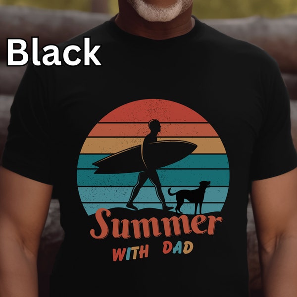 Summer with Dad Beach Themed T-shirt, Surfer Walking Dog, Father Day Shirt, Ocean Lover's Tee, Birthday Present for Daddy, Cool Dad