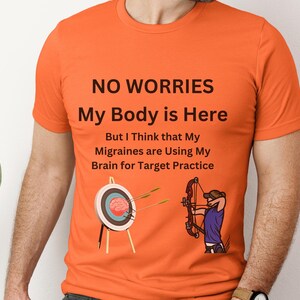Hilarious No Worries Migraine T-Shirt, Chronic Pain Humor Tee, Gifts for Suffers of Migraines and Invisible Illness