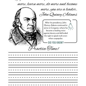 May include: Black and white educational worksheet with a portrait of John Quincy Adams, inspirational text, and lined spaces for writing practice. The text reads: "If your actions inspire others to dream more, learn more, do more and become more, you are a leader."