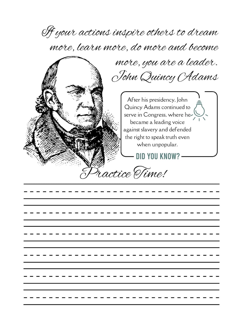 May include: Black and white educational worksheet with a portrait of John Quincy Adams, inspirational text, and lined spaces for writing practice. The text reads: "If your actions inspire others to dream more, learn more, do more and become more, you are a leader."