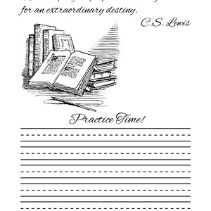 May include: Black and white illustration of books with the quote "Hardships often prepare ordinary men for an extraordinary destiny" by C.S. Lewis. Below the quote is the text "Practice Time!" with lined paper.