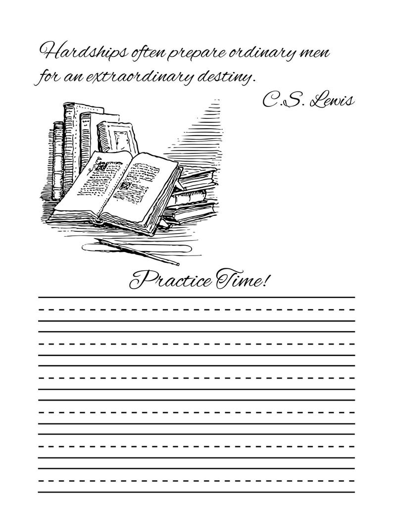 May include: Black and white illustration of books with the quote "Hardships often prepare ordinary men for an extraordinary destiny" by C.S. Lewis. Below the quote is the text "Practice Time!" with lined paper.