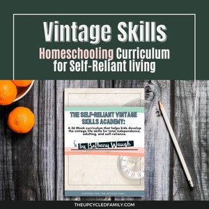 Self Reliant Vintage Skills Academy: A Journey Back to Authentic Hands-On Life Skills