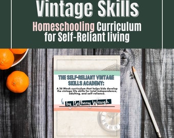 Self Reliant Vintage Skills Academy: A Journey Back to Authentic Hands-On Life Skills