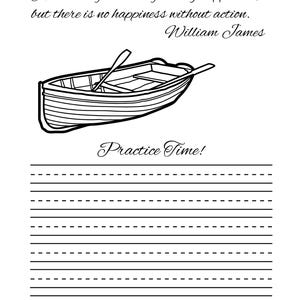 May include: Monochrome illustration featuring a rowboat and oars above lined paper. The text reads "Action may not always bring happiness, but there is no happiness without action. William James" and "Practice Time!"