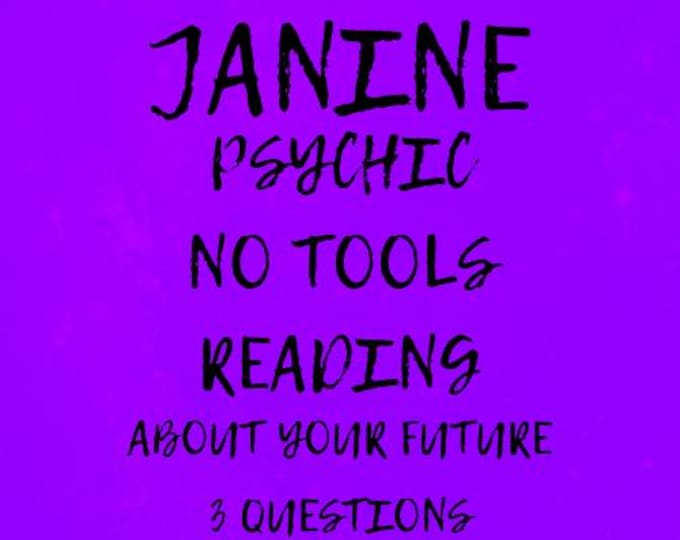 Janine Psychic No Tools Reading About Your Future: 3 Questions Psychic No Tools Reading About Your Future