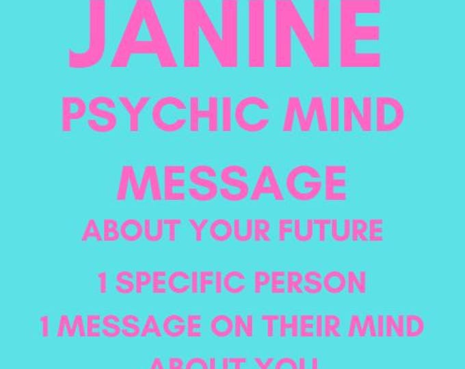 Janine: Psychic Message From Their Mind About You 1 Psychic Mind Message About Your Future
