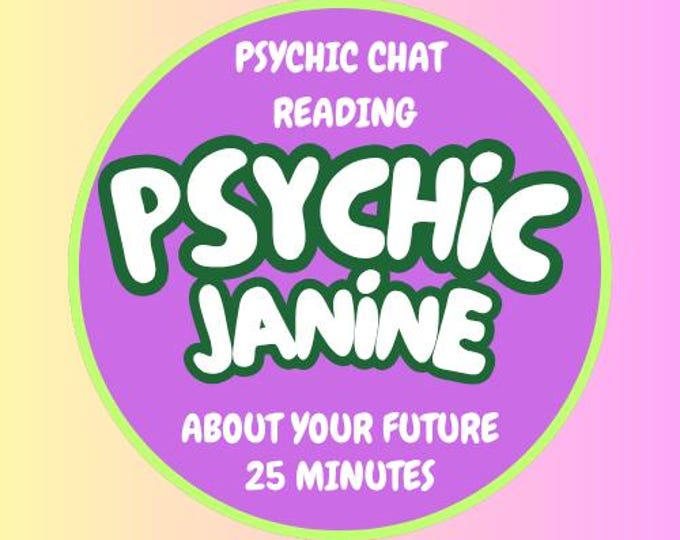 Janine Psychic Chat About Your Future: 25 Minutes Psychic Chat Reading