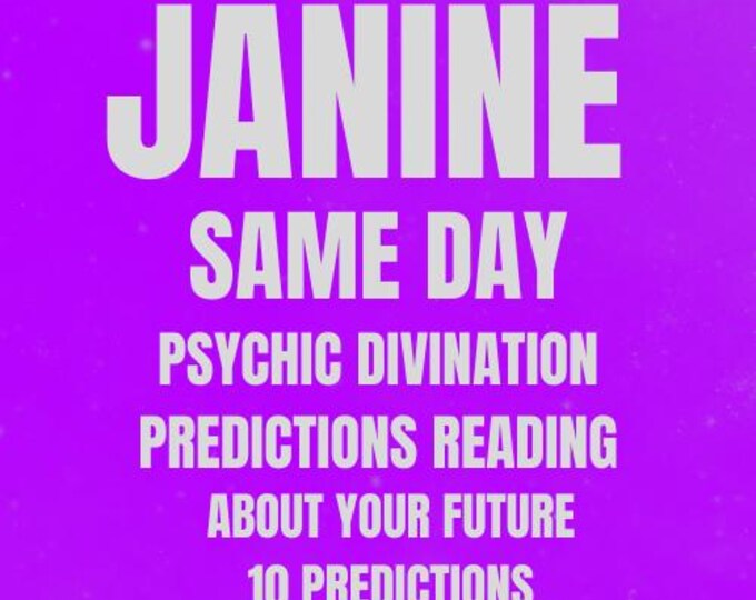 Janine Same Day Psychic Divination Predictions Reading About Your Future: 10 Psychic Divination Predictions About Your Future