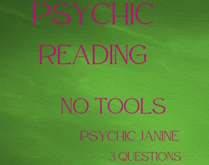 Janine Psychic No Tools Reading About Your Future: 3 Questions Psychic No Tools Reading About Your Future