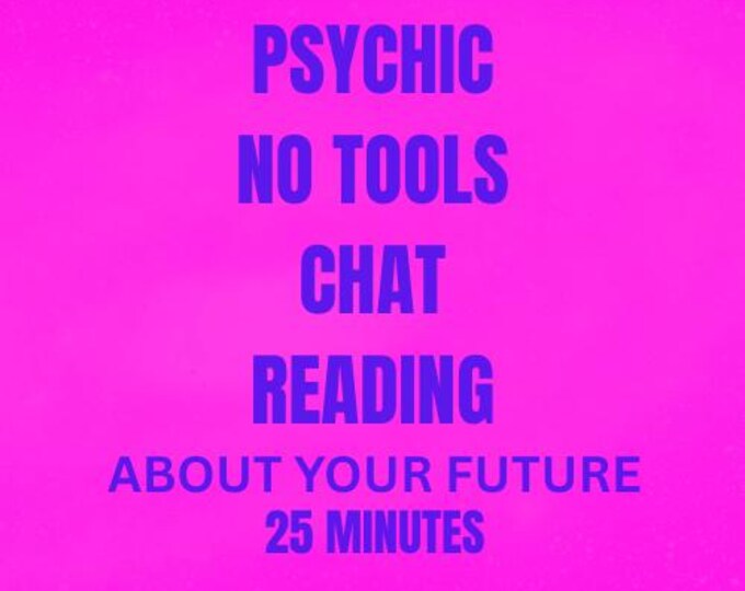 Janine Psychic No Tools Chat Reading About Your Future 25 Minutes Psychic No Tools Chat Reading