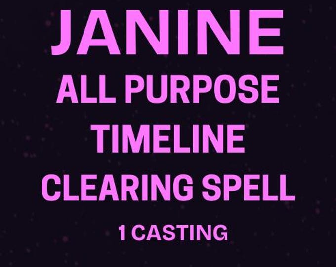 Janine: All Purpose Time Line Clearing Spell For Your Future
