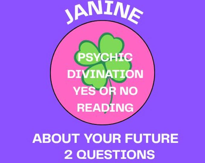 Janine Psychic Divination Yes or No Reading About Your Future 2 Questions Yes Or No Psychic Divination Reading