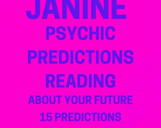 Janine Psychic Prediction Reading About Your Future: 15 Predictions About Your Future