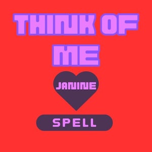 以下が含まれることがあります： 赤色のグラフィックで、紫色のブロック文字で「THINK OF ME」と書かれています。 下には、白い「JANINE」という名前が入った紫色のハートがあります。 下部には、紫色の丸みを帯びた長方形に「SPELL」という単語があります。