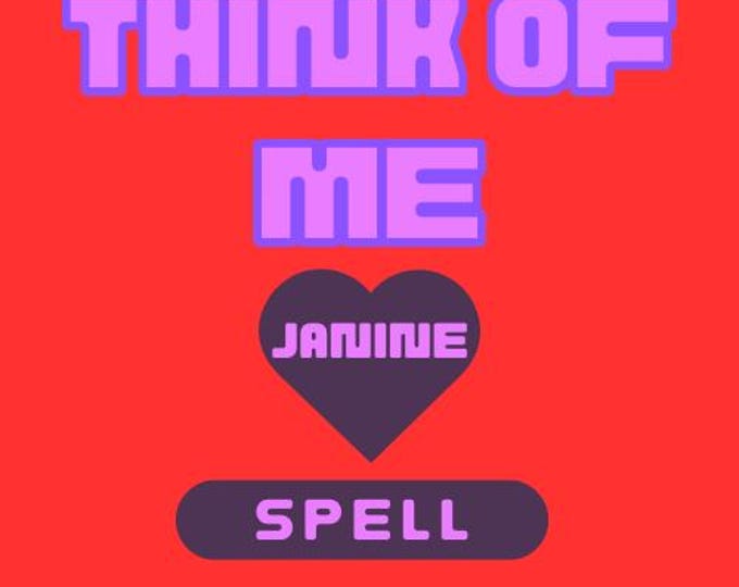 Janine: Think Of Me Spell