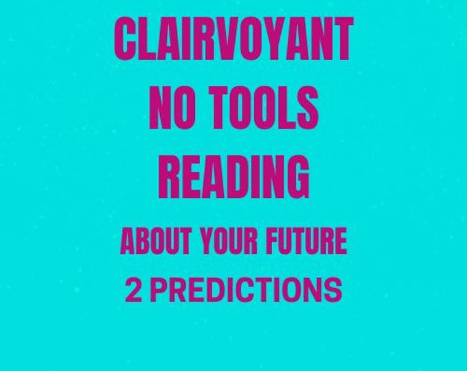 Clairvoyant No Tools Prediction Reading About Your Future 2 Clairvoyant No Tools Predictions About Your Future