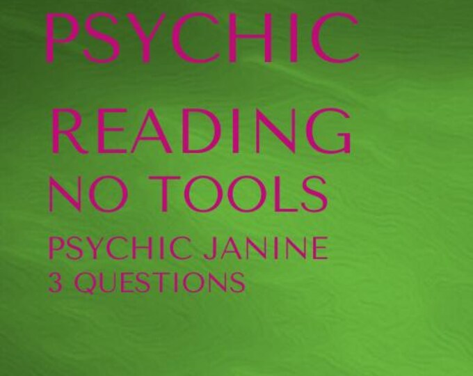 Janine Psychic No Tools Reading About Your Future: 3 Questions Psychic No Tools Reading About Your Future