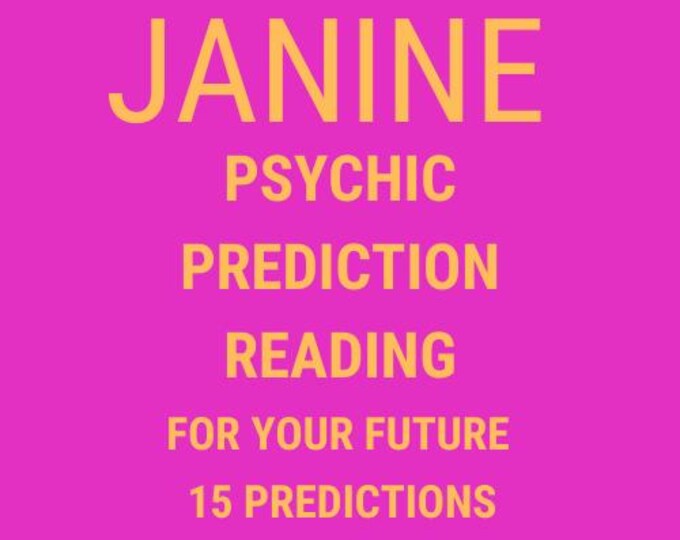 Janine Psychic Prediction Reading About Your Future: 15 Predictions About Your Future
