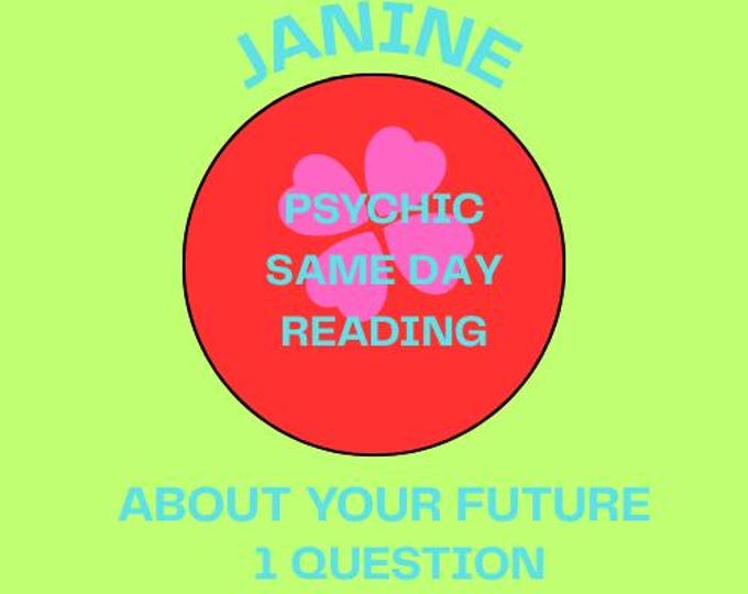 Janine Same Day Psychic Reading About Your Future: 1 Question Psychic Reading About Your Future