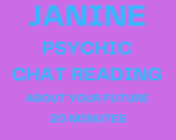 Janine Psychic Chat Reading About Your Future 20 Minutes Psychic Chat Reading About Your Future