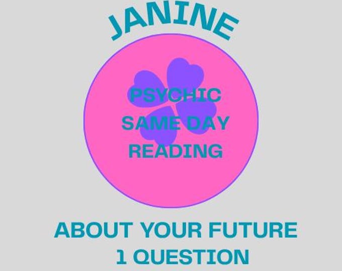 Janine Same Day Psychic Reading About Your Future: 1 Question Psychic Reading About Your Future