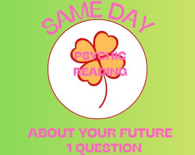 Same Day Psychic Reading: One Question Future Insight (PDF Delivery within 24 Hours CST)