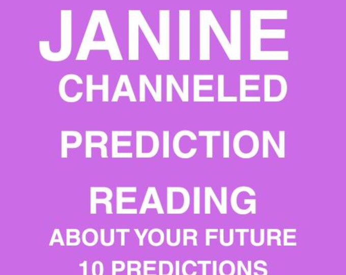 Janine Channeled Prediction Reading About Your Future: 10 Channeled Predictions
