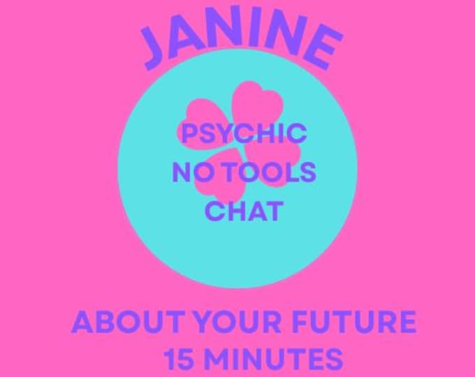 Janine Psychic No Tools Chat Reading About Your Future 15 Minutes Psychic No Tools Chat Reading