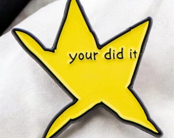 Your Did It (star) Enamel Pin