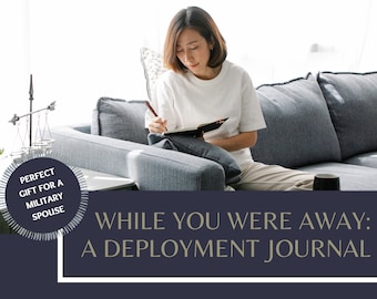 While You Were Away: A Deployment Journal
