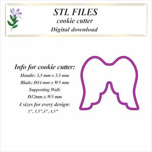 May include: STL files for a digital download of a cookie cutter in the shape of angel wings. The cutter is available in four sizes: 3 inches, 3.5 inches, 4 inches, and 4.5 inches.