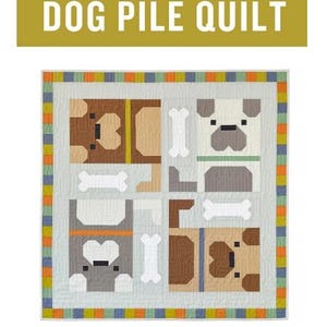 May include: A Dog Pile Quilt pattern featuring a patchwork design of dog faces and bone shapes in shades of brown, gray, and white. The quilt has a light blue background and a colorful border. The text "DOG PILE QUILT" is displayed at the top.