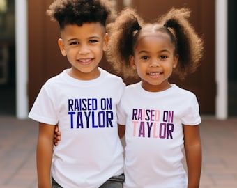 Girls Taylor Shirt, Raised on Taylor Shirt, Swift Concert Shirt, Taylor Concert, Eras Shirt, Taylor Lover Shirt, Taylor Birthday Shirt
