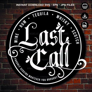 Last Call Bar Sign SVG: Whiskey, Rum, Tequila (Digital Download)