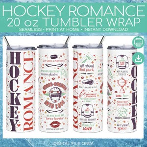 May include: Four white 20 oz tumbler wraps with hockey-themed designs. Each wrap features text and graphics, including phrases like "Hockey Romance," "Cross-Checked Into Love," and "All About That Puck." The wraps are designed for print-at-home use.