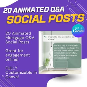 May include: A purple and yellow graphic with the text "20 Animated Q&A Social Posts" and "20 Animated Mortgage Q&A Social Posts". The graphic also includes the text "Great for engagement online!" and "FULLY Customizable in Canva!"  A smaller image shows a living room with a question mark and the text "What's the first step in buying a home?" The answer is "The first step is getting pre-approved for a mortgage. Pre-approval shows sellers you're serious, helps set a budget, and gives you a roadmap to your dream home."