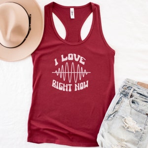 I Love Right Now Good Vibes Racerback Tank, Motivational Shirt For Women, Motivational Shirt, Positive Tank, Positive Quotes Music Festival Solid Cardinal Red