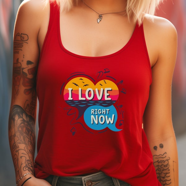 Music Festival Tank Top I Love Right Now Inspirational Quote Shirt Gift for Mom Sister Aunt or Friend Music Lover Gift Mindful Meditation