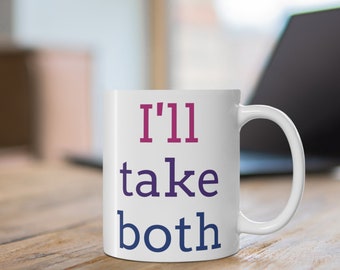 I&#39;ll take both funny mug in the bisexual pride flag colors cute gift for LGBT partner or friend. 11 oz size