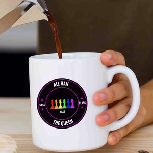 All Hail the Queen Coffee Mug | Funny LGBT Gift | Gay Mug | Gift for Gay Boyfriend | Gift for Gay Husband | Coffee Cup | Pride Gift