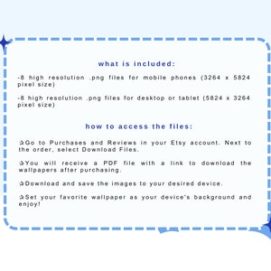 May include: A blue and white graphic with text that says "what is included:" and lists 8 high resolution .png files for mobile phones (3264 x 5824 pixels) and 8 high resolution .png files for desktop or tablet (5824 x 3264 pixels). The graphic also says "how to access the files:" and lists instructions on how to download the files from Etsy.