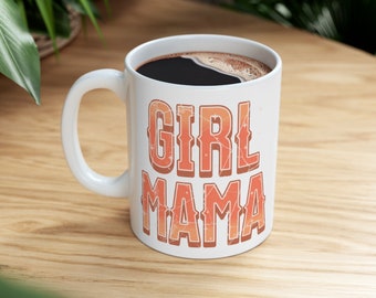 Girl Mama Cowgirl Mug, Mom Of A Girl, Mom Of Girls Mug, Mother Mug, Mom Of Girls Gift